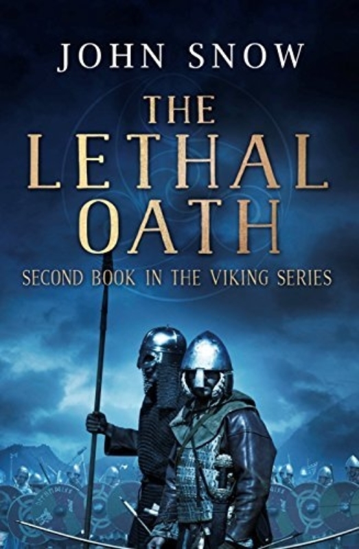 The Lethal Oath The Viking Series Book 2 John Snow
  